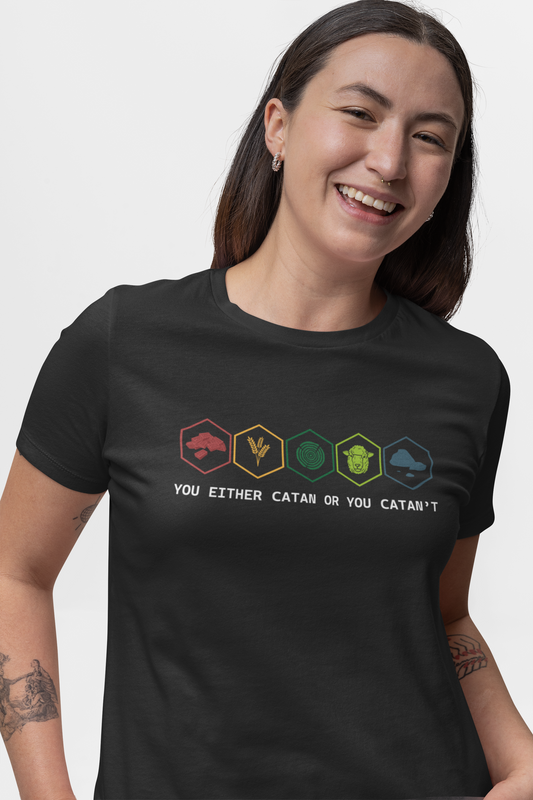 You Either Catan or You Catan't | Settlers of Catan | Catan Unisex T Shirt | Board Games