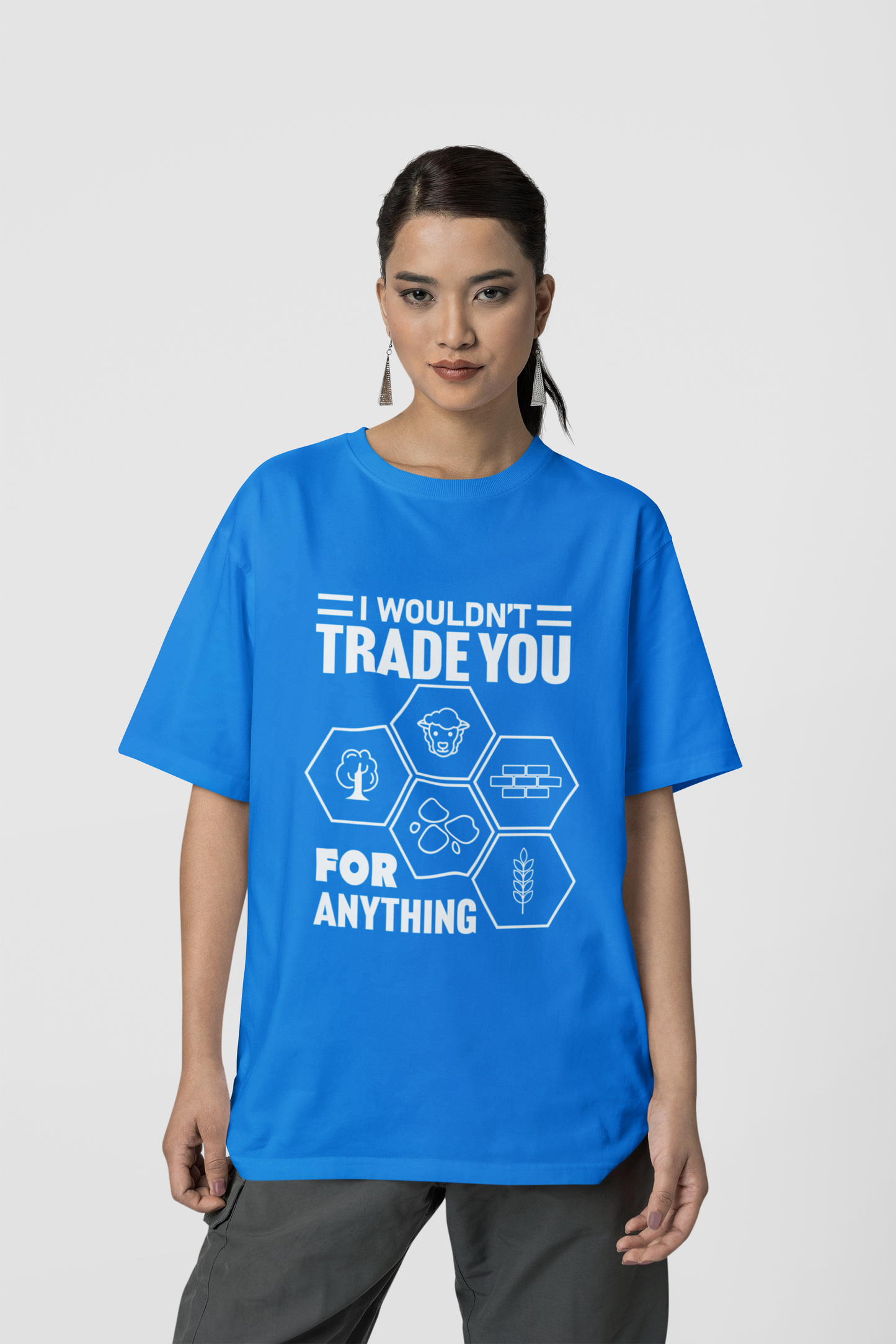 I wouldn't trade you for anything | Settlers of Catan Board Game | Catan Unisex T Shirt