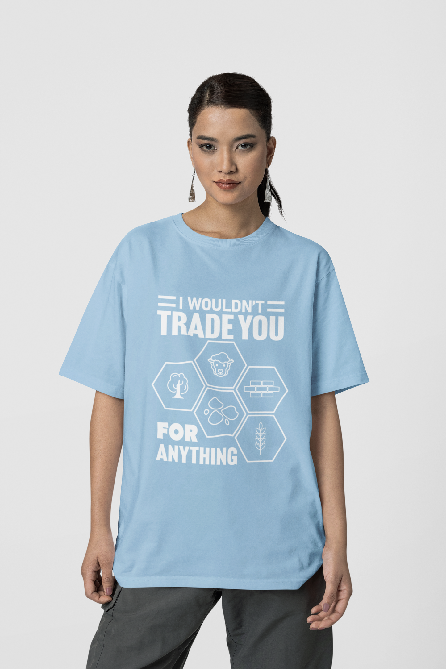 I wouldn't trade you for anything | Settlers of Catan Board Game | Catan Unisex T Shirt