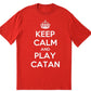 Keep Calm and Play Catan T Shirt | Settlers of Catan Shirt | Catan Clothing