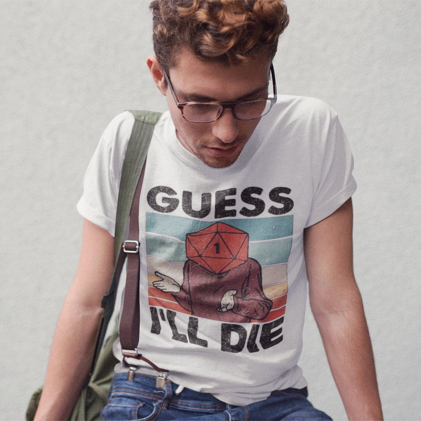 Guess Ill Die T Shirt | DnD T Shirt | Dungeons And Dragons | Board Games T Shirt