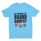 Did Someone Say Board Games T Shirt | Board Game T Shirt | Board Game Addict