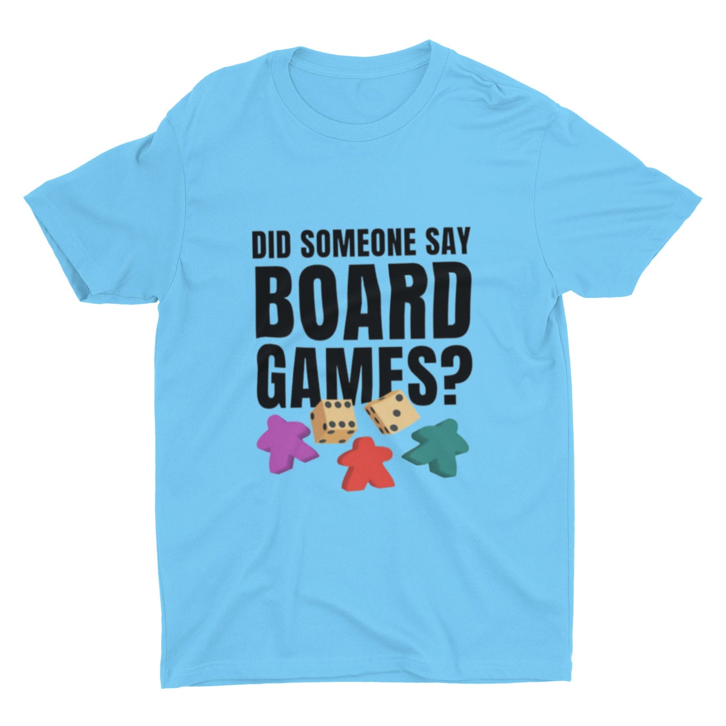 Did Someone Say Board Games T Shirt | Board Game T Shirt | Board Game Addict